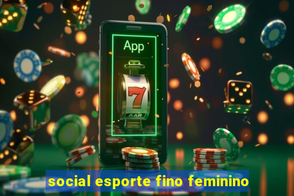 social esporte fino feminino